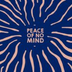 Peace of No Mind podcast